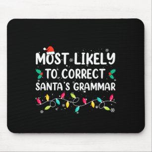 Most Likely To Correct Santa's Grammar Christmas P Mouse Mat