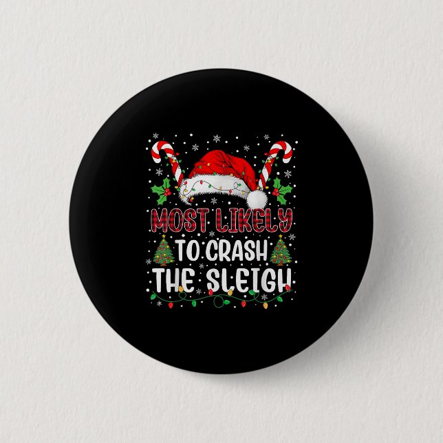 Most Likely To Crahe Sleigh Family Christmas Match 6 Cm Round Badge (Front)