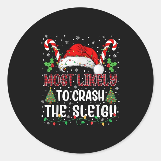 Most Likely To Crahe Sleigh Family Christmas Match Classic Round Sticker (Front)