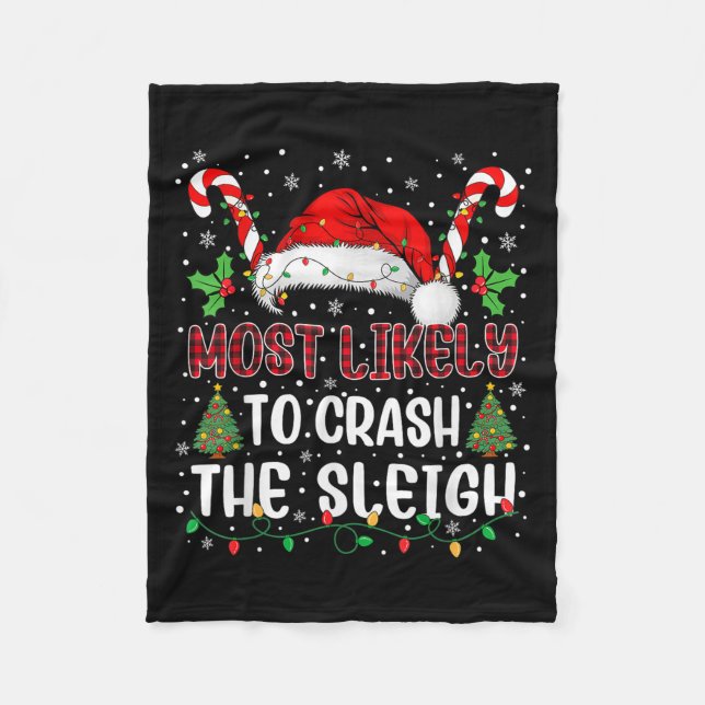 Most Likely To Crahe Sleigh Family Christmas Match Fleece Blanket (Front)