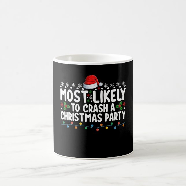Most Likely To Crash A Christmas Party Family Holi Coffee Mug (Center)