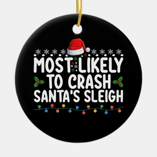 Most Likely To Crash Santa's Sleigh Christmas Holi Ceramic Tree Decoration (Front)