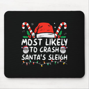 Most Likely To Crash Santa's Sleigh Christmas Joke Mouse Mat