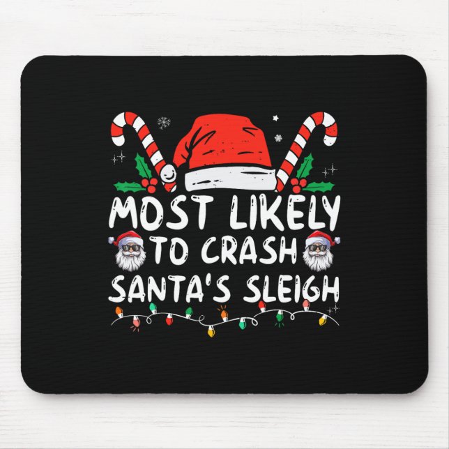 Most Likely to Crash Santa's Sleigh Christmas Joke Mouse Mat (Front)