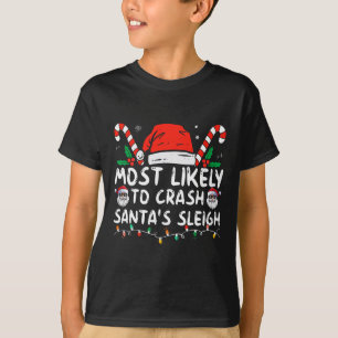 Most Likely To Crash Santa's Sleigh Christmas Joke T-Shirt