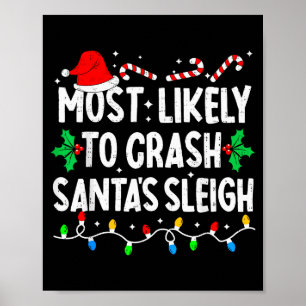 Most Likely To Crash Santas Sleigh Family Matching Poster