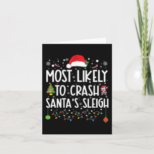 Most Likely To Crash Santa's Sleigh Fun Christmas Card
