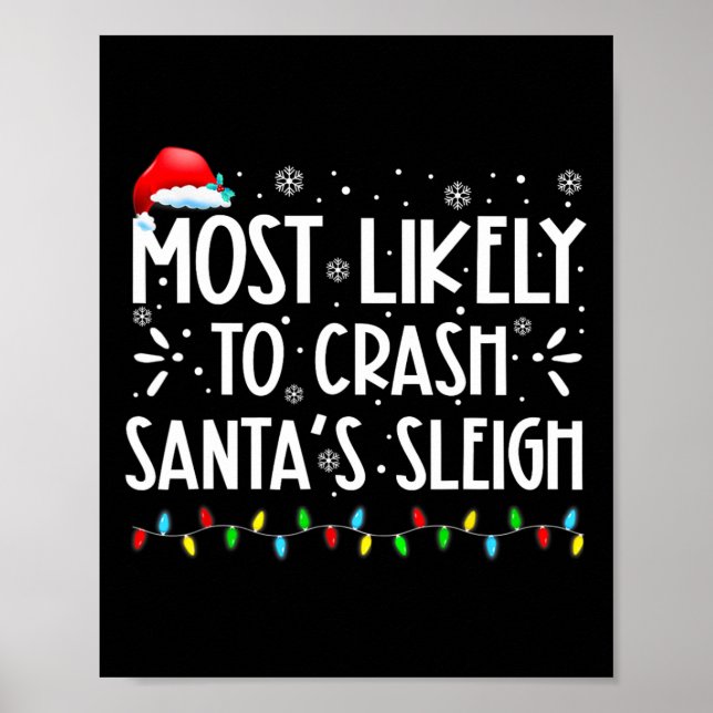 Most Likely To Crash Santa's Sleigh Fun Xmas Pajam Poster (Front)
