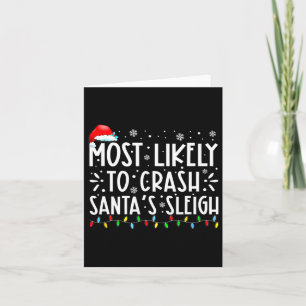 Most Likely To Crash Santa's Sleigh Funny Christma Card