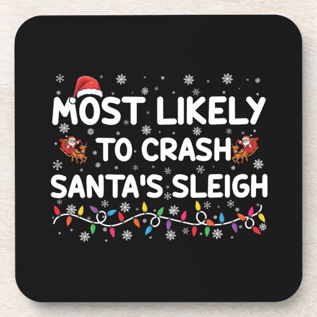 Most Likely To Crash Santas Sleigh Funny Christmas Coaster (Front)