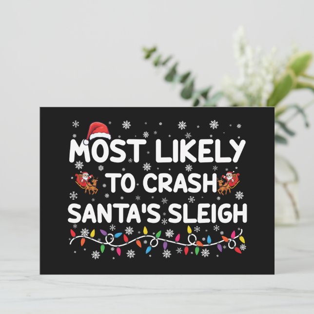 Most Likely To Crash Santas Sleigh Funny Christmas Invitation (Standing Front)