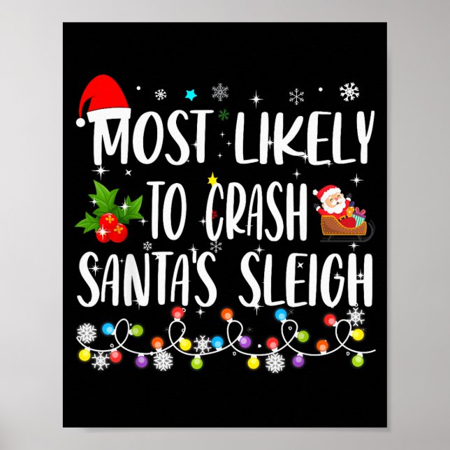 Most Likely To Crash Santas Sleigh Funny Family Ch Poster (Front)