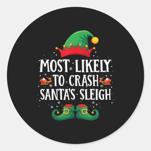 Most Likely To Crash Santa's Sleigh Matching Chris Classic Round Sticker (Front)