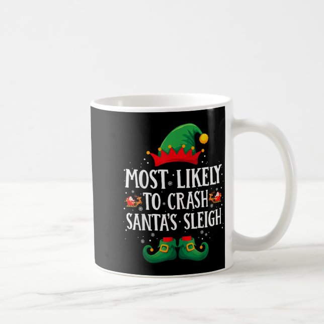 Most Likely To Crash Santa's Sleigh Matching Chris Coffee Mug (Right)