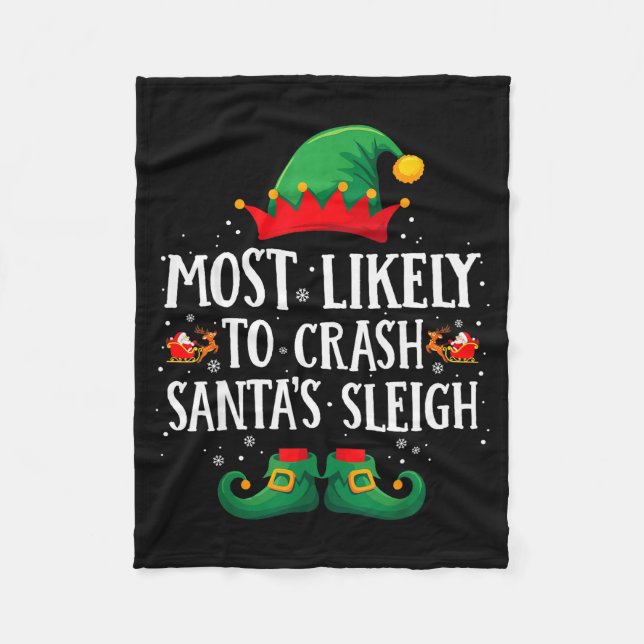 Most Likely To Crash Santa's Sleigh Matching Chris Fleece Blanket (Front)