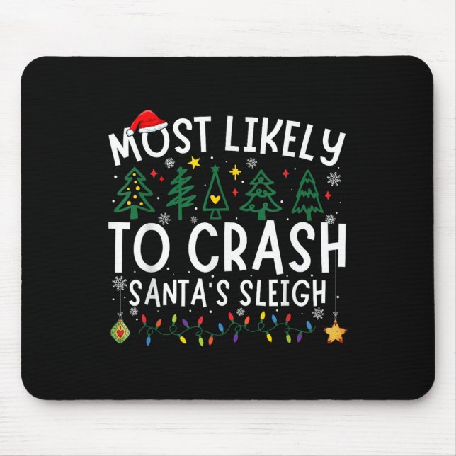 Most Likely To Crash Santa's Sleigh Matching Chris Mouse Mat (Front)