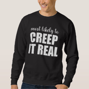 Most Likely To Creep It Real Funny Halloween Sweatshirt