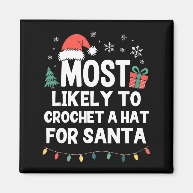 Most Likely To Crochet A Hat For Santa Christmas C Magnet (Front)