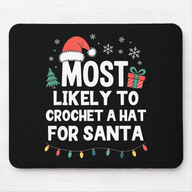 Most Likely To Crochet A Hat For Santa Christmas C Mouse Mat (Front)