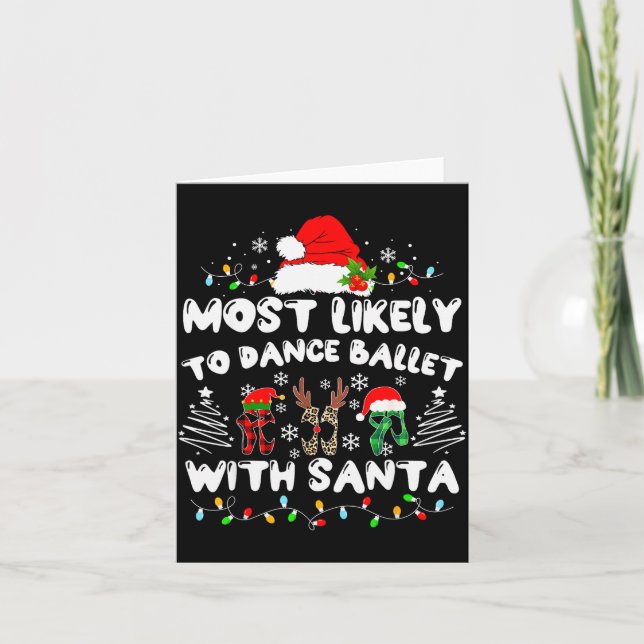 Most Likely To Dance Ballet With Santa  Card (Front)