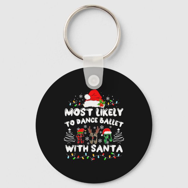Most Likely To Dance Ballet With Santa  Key Ring (Front)