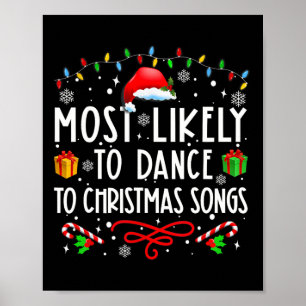 Most Likely To Dance To Christmas Songs Christmas  Poster