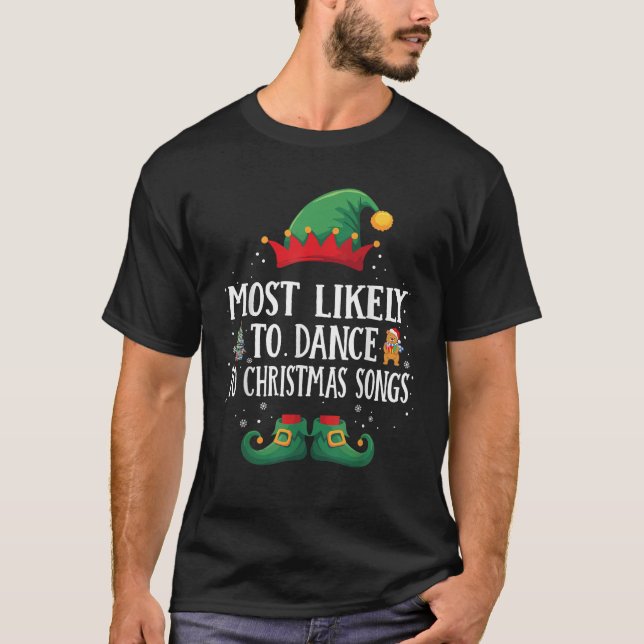 Most Likely To Dance To Xmas Songs Matching Christ T-Shirt (Front)