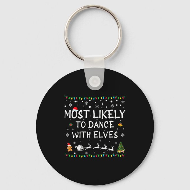 Most Likely To Dance With Elves Family Christmas  Key Ring (Front)