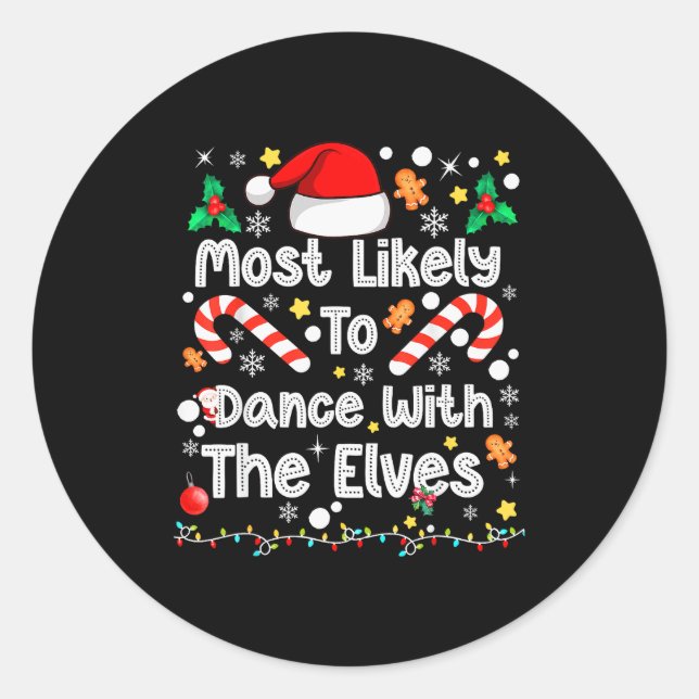 Most Likely To Dance With Elves Family Match Chris Classic Round Sticker (Front)