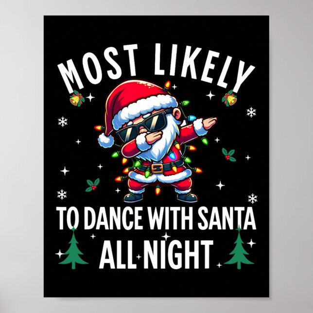 Most Likely To Dance With Santa All Night Christma Poster (Front)