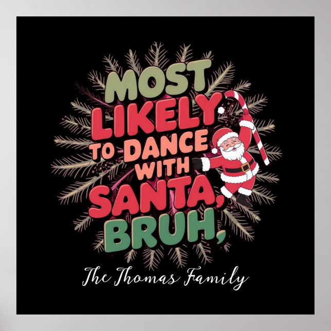 Most Likely to Dance with Santa, Bruh Poster (Front)