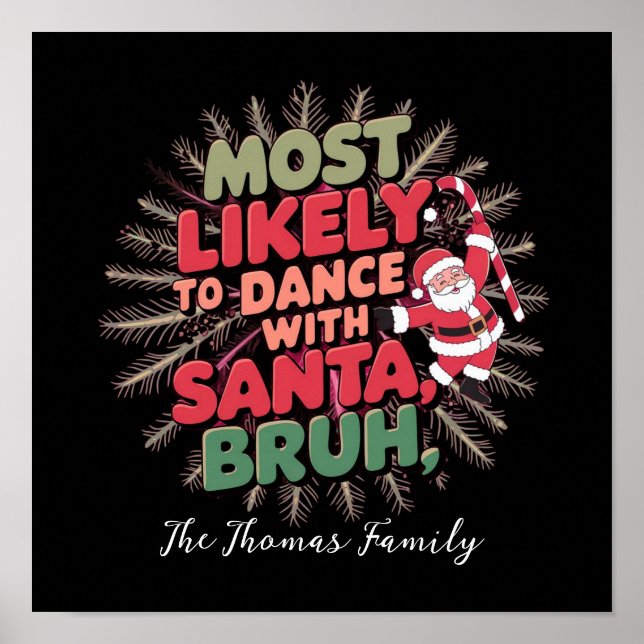 Most Likely to Dance with Santa, Bruh Poster (Front)