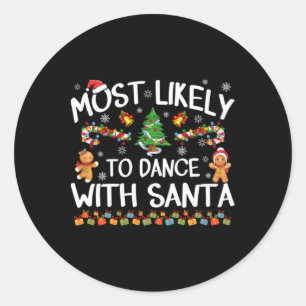 Most Likely To Dance With Santa Christmas Pajamas  Classic Round Sticker