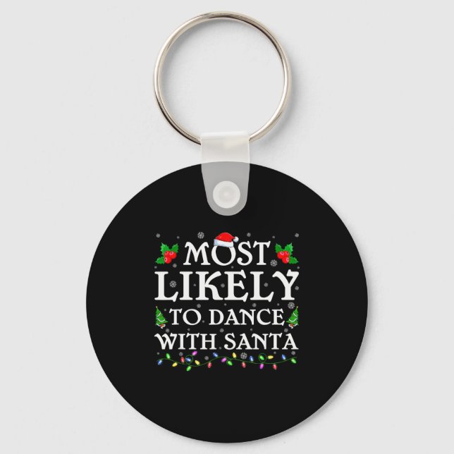 Most Likely To Dance With Santa Christmas Pajamas  Key Ring (Front)