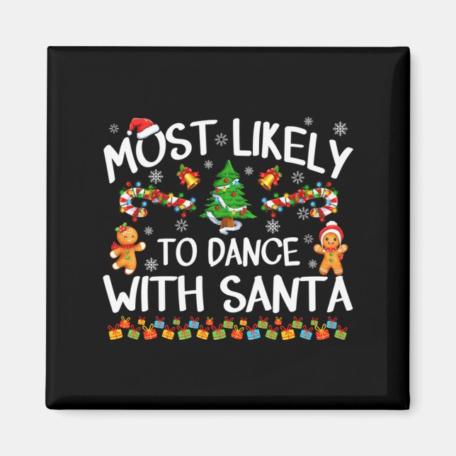 Most Likely To Dance With Santa Christmas Pajamas  Magnet (Front)