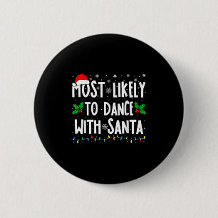 Most Likely To Dance With Santa Family Matching Ch 6 Cm Round Badge