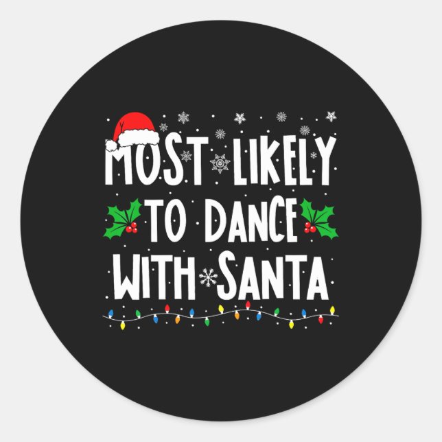 Most Likely To Dance With Santa Family Matching Ch Classic Round Sticker (Front)