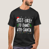 Most Likely To Dance With Santa Family Matching Ch