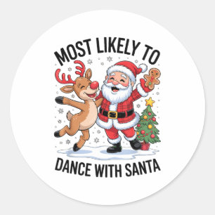 Most Likely To Dance With Santa Funny Christmas De Classic Round Sticker