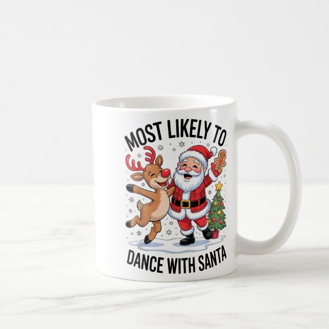 Most Likely To Dance With Santa Funny Christmas De Coffee Mug (Right)