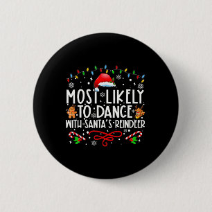 Most Likely To Dance With Santa’s Reindeer Family 6 Cm Round Badge