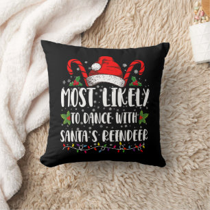Most Likely To Dance With Santa’s Reindeer Family Cushion