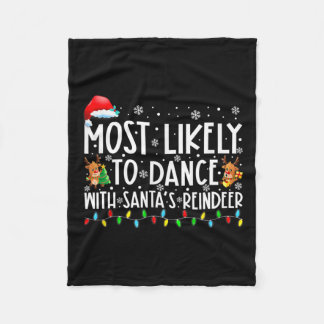Most Likely To Dance With Santa’s Reindeer Family  Fleece Blanket