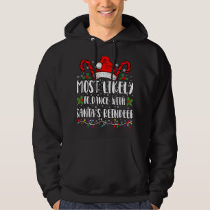 Most Likely To Dance With Santa’s Reindeer Family Hoodie
