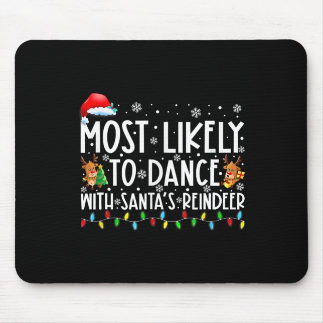 Most Likely To Dance With Santa’s Reindeer Family  Mouse Mat (Front)