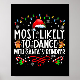 Most Likely To Dance With Santa’s Reindeer Family Poster