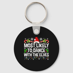 Most Likely To Dance With The Elves Christmas Matc Key Ring
