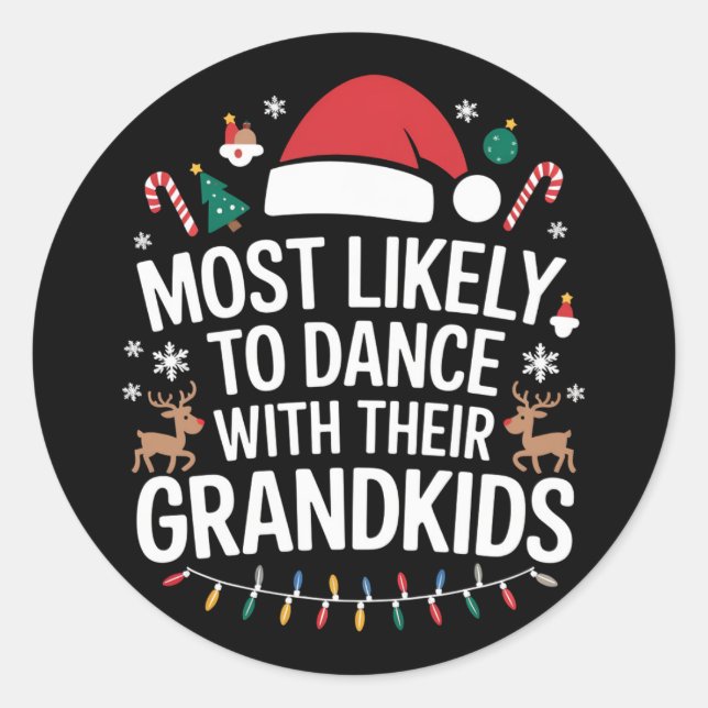 Most Likely to Dance With Their Grandkids Family  Classic Round Sticker (Front)