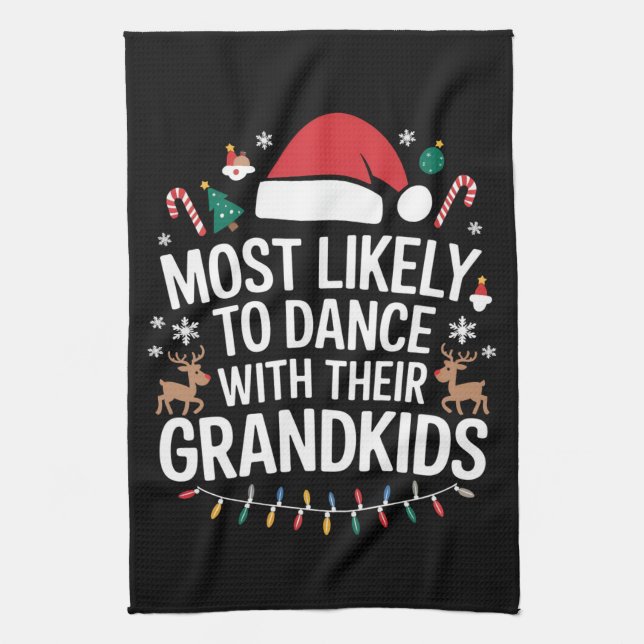 Most Likely to Dance With Their Grandkids Family  Tea Towel (Vertical)