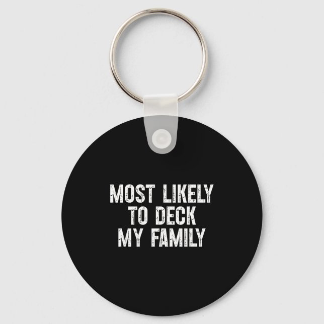 Most Likely To Deck My Family Funny Christmas Fami Key Ring (Front)